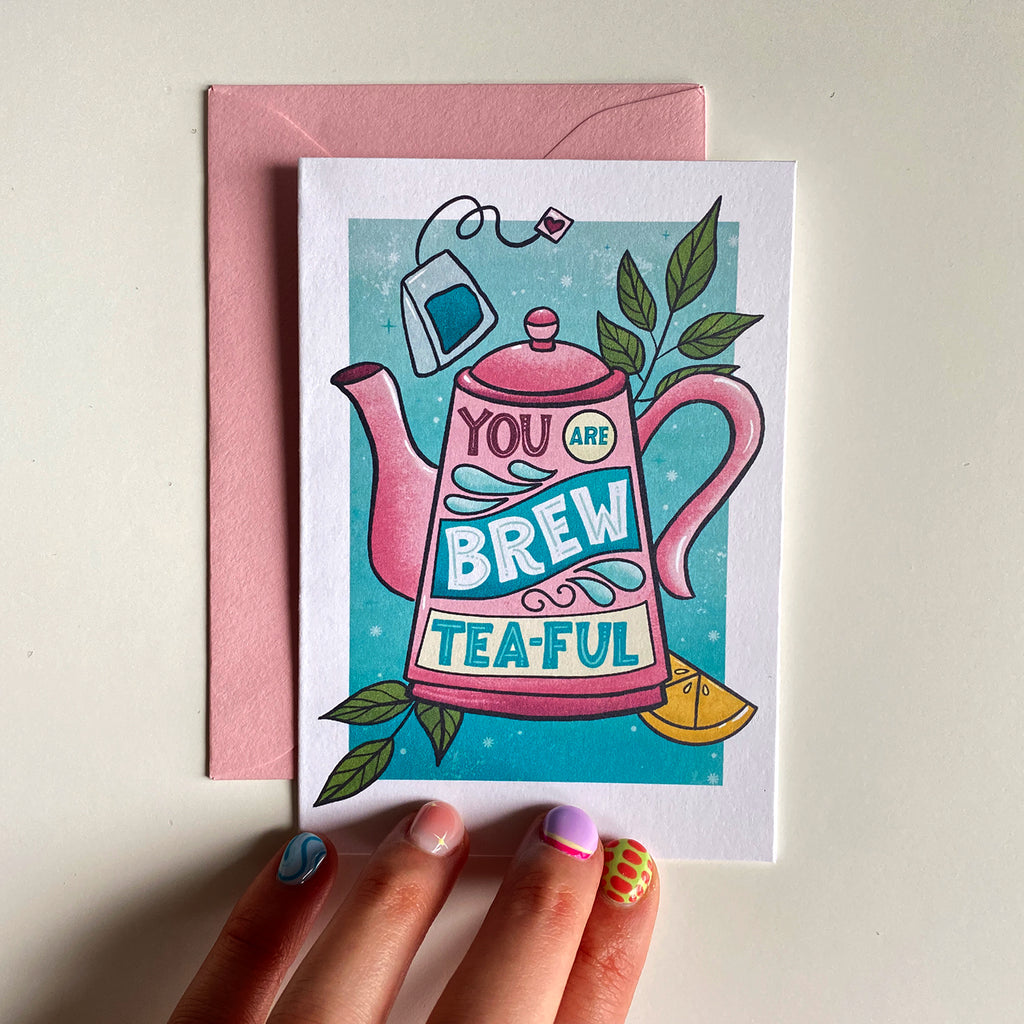 You are Brew Tea-ful Mini Greeting Card - Cheeky Peach Designs 