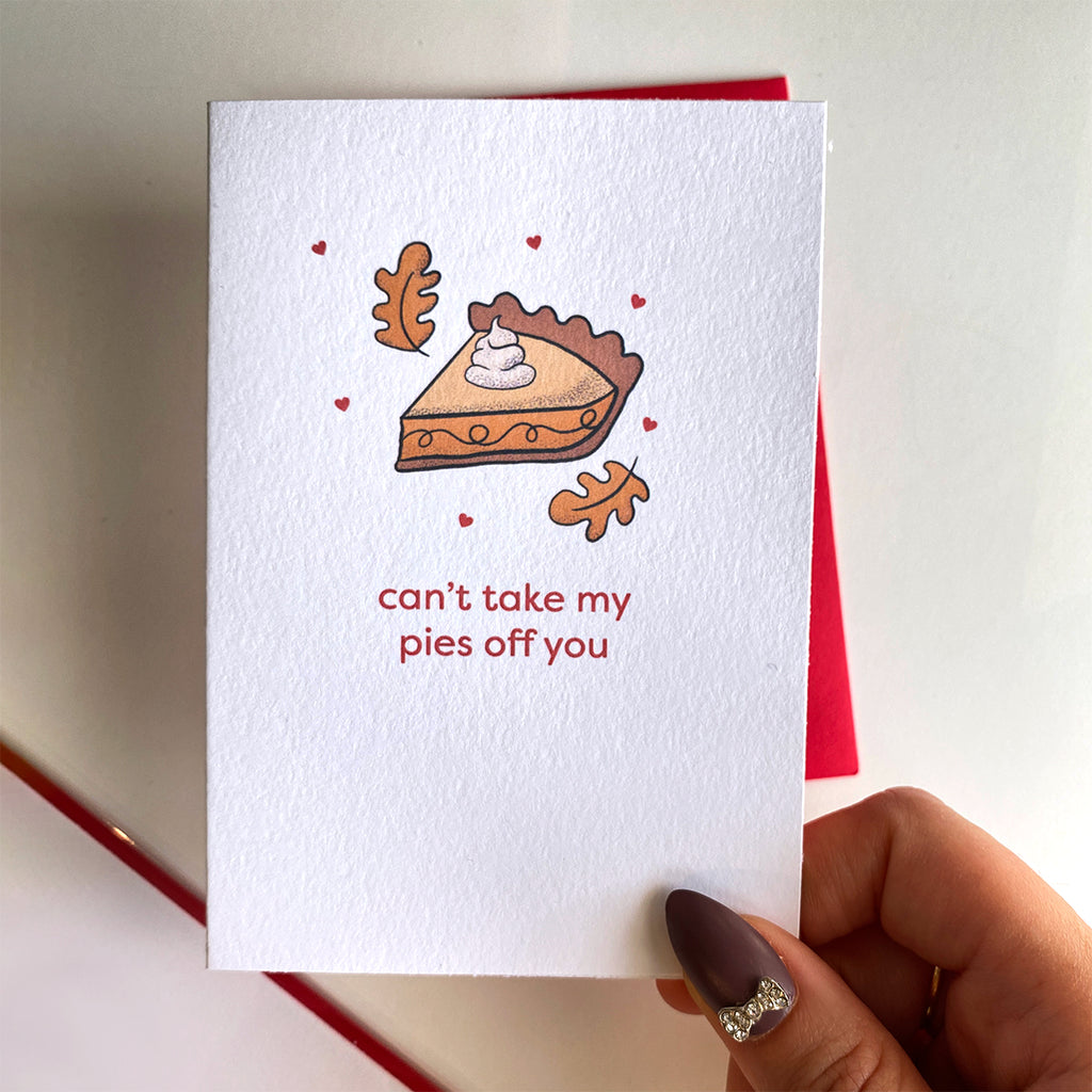 Can't Take My Pies Off You Mini Greeting Card - Cheeky Peach Designs 